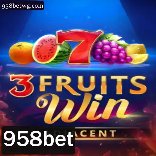 Descubra o Emocionante Mundo de 3FruitsWin no 958bet